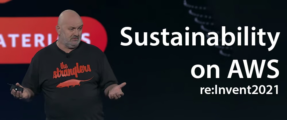 Sustainability on AWS (re:Invent 2021)
